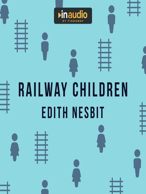 Title details for Railway Children by Edith Nesbit - Available
